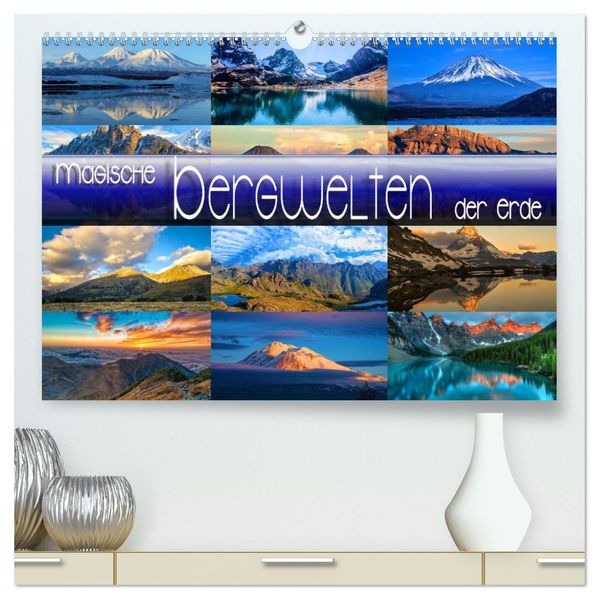 Magische Bergwelten der Erde (hochwertiger Premium Wandkalender 2027 DIN A2 quer) Kunstdruck in Hochglanz