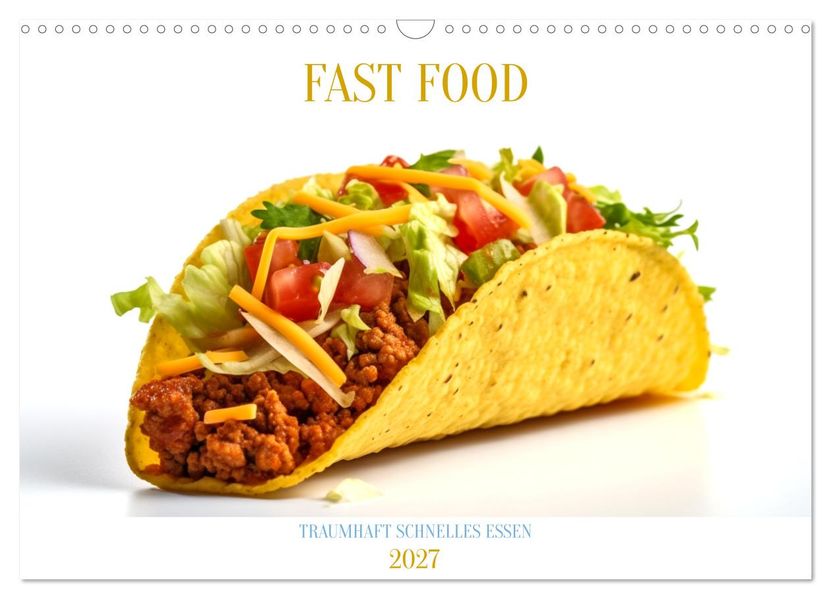 FAST FOOD (Wandkalender 2027 DIN A3 quer) CALVENDO Monatskalender