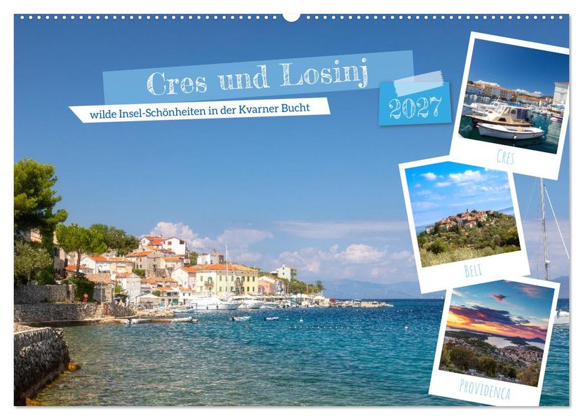 Cres und Losinj wilde Insel-Schönheiten in der Kvarner Bucht (Wandkalender 2027 DIN A2 quer) CALVENDO Monatskalender