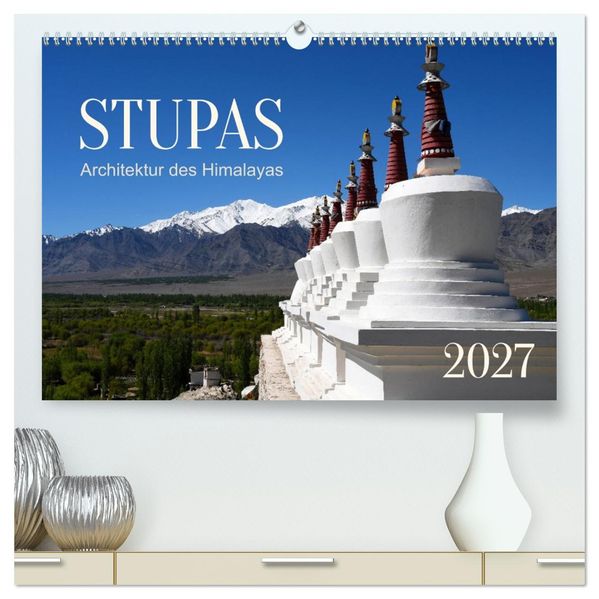 Stupas - Architektur des Himalayas (hochwertiger Premium Wandkalender 2027 DIN A2 quer) Kunstdruck in Hochglanz