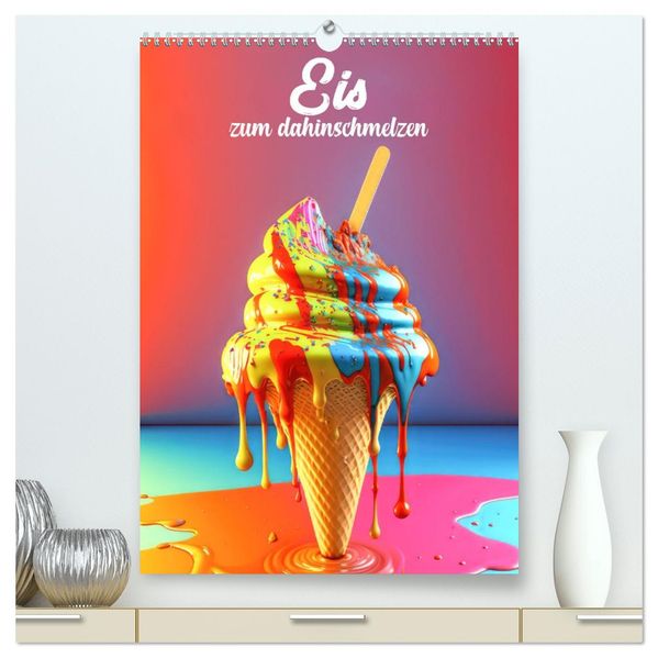 Eis zum dahinschmelzen (hochwertiger Premium Wandkalender 2027 DIN A2 hoch) Kunstdruck in Hochglanz