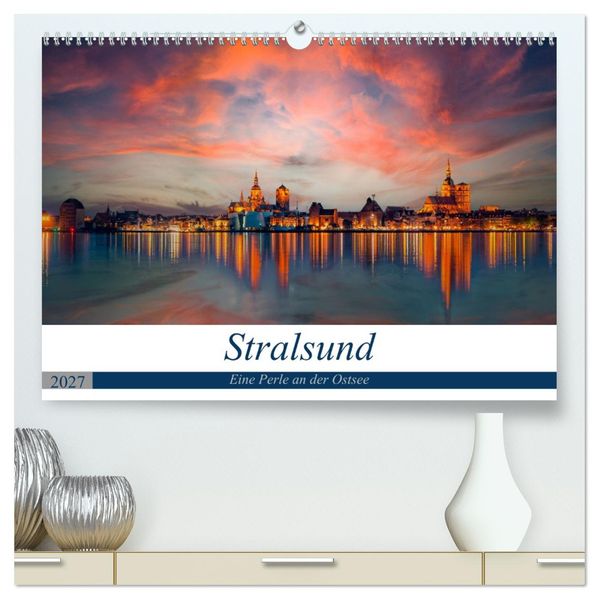 Stralsund Eine Perle an der Ostsee (hochwertiger Premium Wandkalender 2027 DIN A2 quer) Kunstdruck in Hochglanz