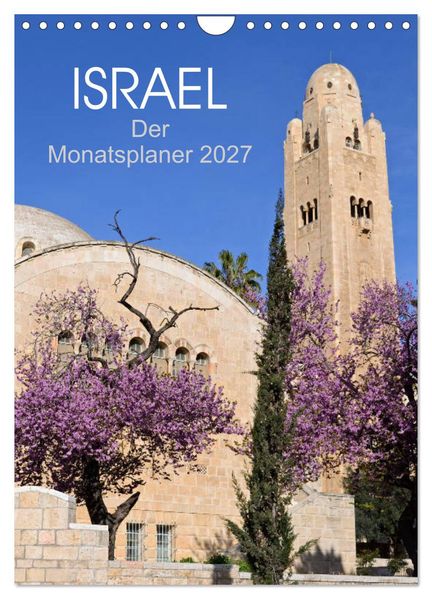 Israel - Der Monatsplaner 2027 (Wandkalender 2027 DIN A4 hoch) CALVENDO Monatskalender