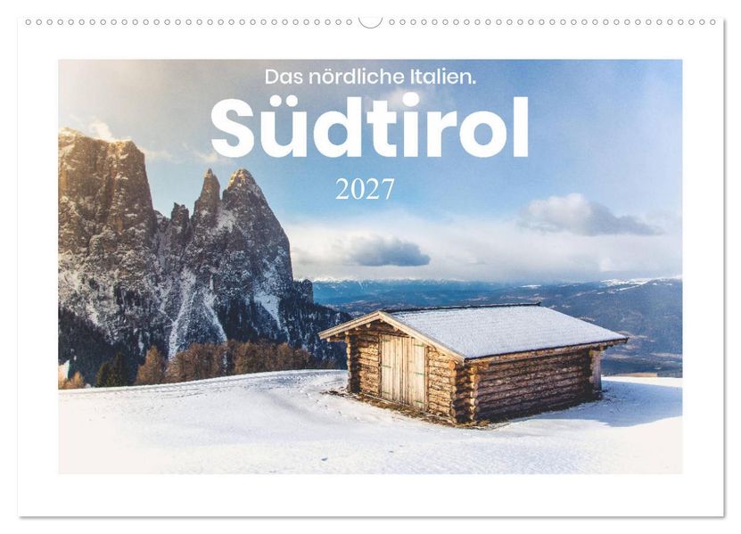 Südtirol - Das nördliche Italien. (Wandkalender 2027 DIN A2 quer) CALVENDO Monatskalender