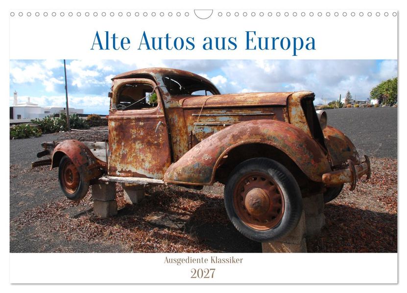 Alte Autos aus Europa (Wandkalender 2027 DIN A3 quer) CALVENDO Monatskalender