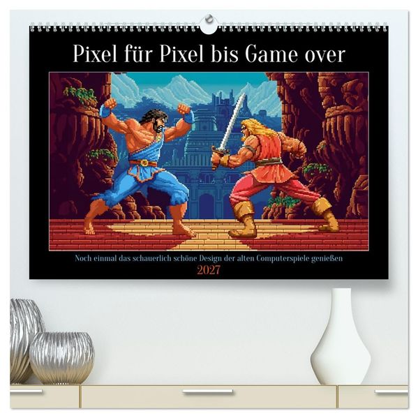 Pixel für Pixel bis Game over (hochwertiger Premium Wandkalender 2027 DIN A2 quer) Kunstdruck in Hochglanz