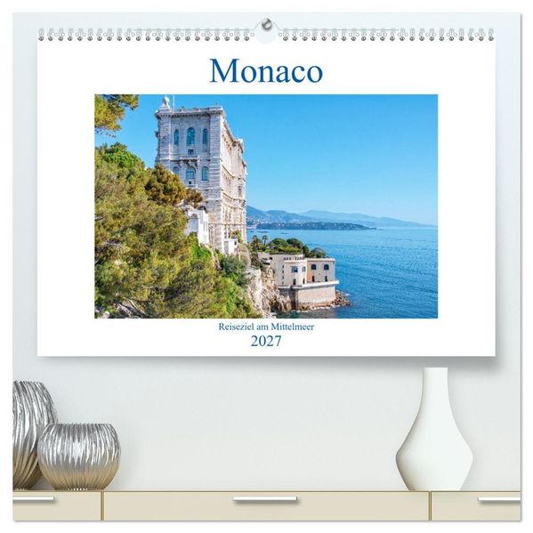 Monaco - Reiseziel am Mittelmeer (hochwertiger Premium Wandkalender 2027 DIN A2 quer) Kunstdruck in Hochglanz