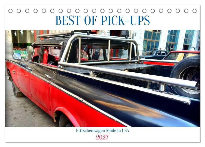 BEST OF PICK-UPS - Pritschenwagen Made in USA (Tischkalender 2027 DIN A5 quer) CALVENDO Monatskalender