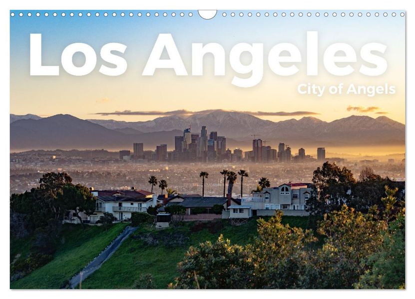 Los Angeles - City of Angels (Wandkalender 2027 DIN A3 quer) CALVENDO Monatskalender