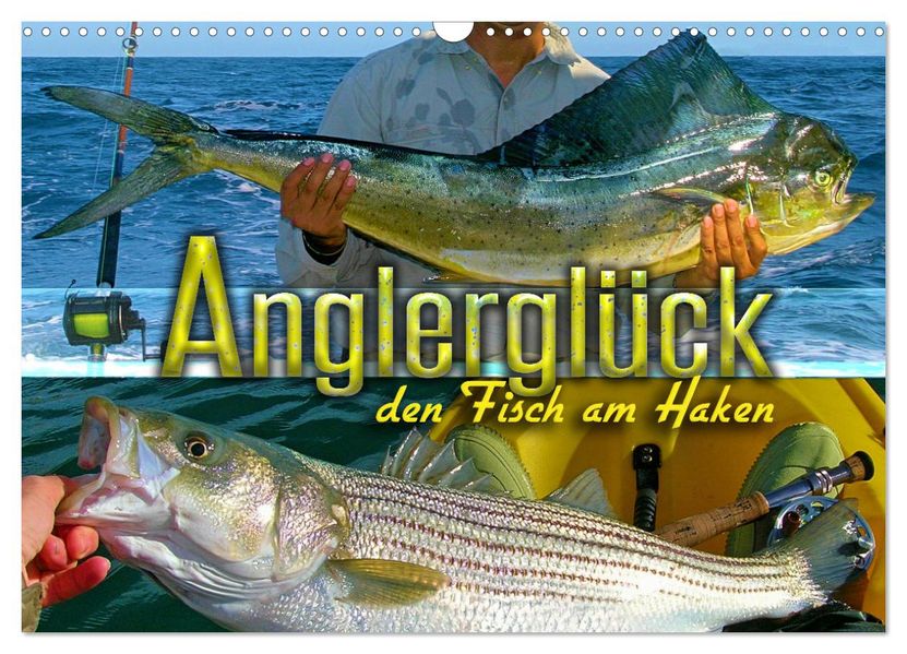 Anglerglück - den Fisch am Haken (Wandkalender 2027 DIN A3 quer) CALVENDO Monatskalender
