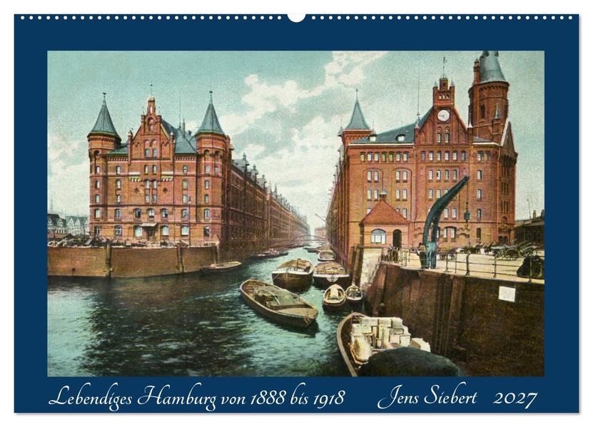 Lebendiges Hamburg von 1888 bis 1918 (Wandkalender 2027 DIN A2 quer) CALVENDO Monatskalender