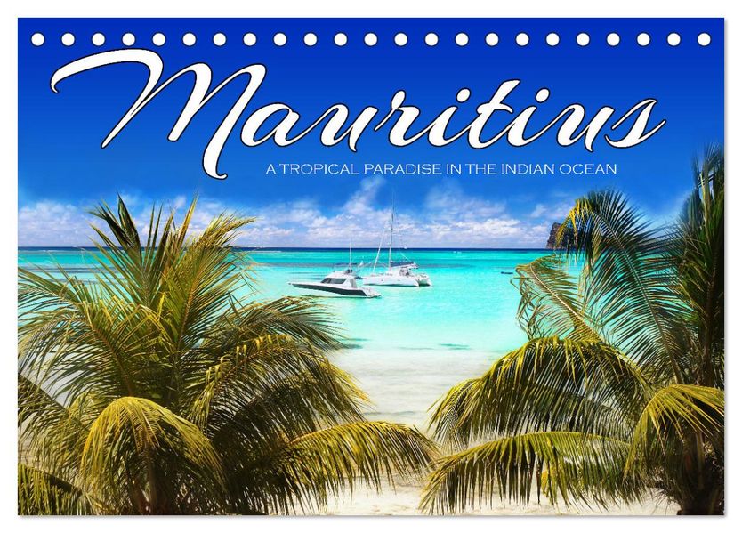 Mauritius A Tropical Paradise in The Indian Ocean (Desk Calendar 2027 DIN A5 landscape) CALVENDO 12 Month DeskCalendar