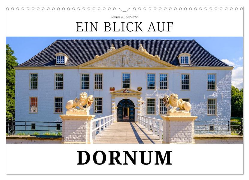 Ein Blick auf Dornum (Wandkalender 2027 DIN A3 quer) CALVENDO Monatskalender