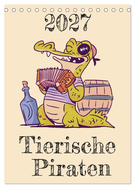 Tierische Piraten (Tischkalender 2027 DIN A5 hoch) CALVENDO Monatskalender
