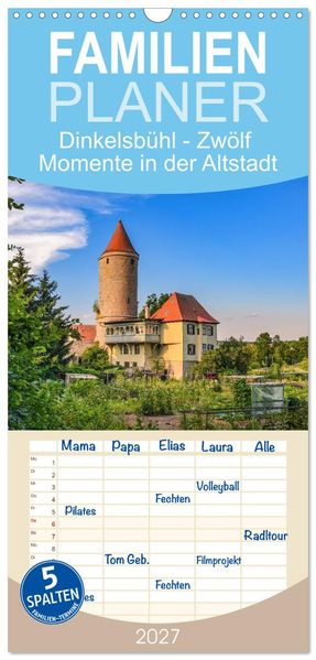 Familienplaner 2027 - Dinkelsbühl - Zwölf Momente in der Altstadt mit 5 Spalten (Wandkalender 21 x 45 cm) CALVENDO
