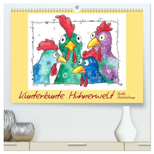 Kunterbunte Hühnerwelt (hochwertiger Premium Wandkalender 2027 DIN A2 quer) Kunstdruck in Hochglanz