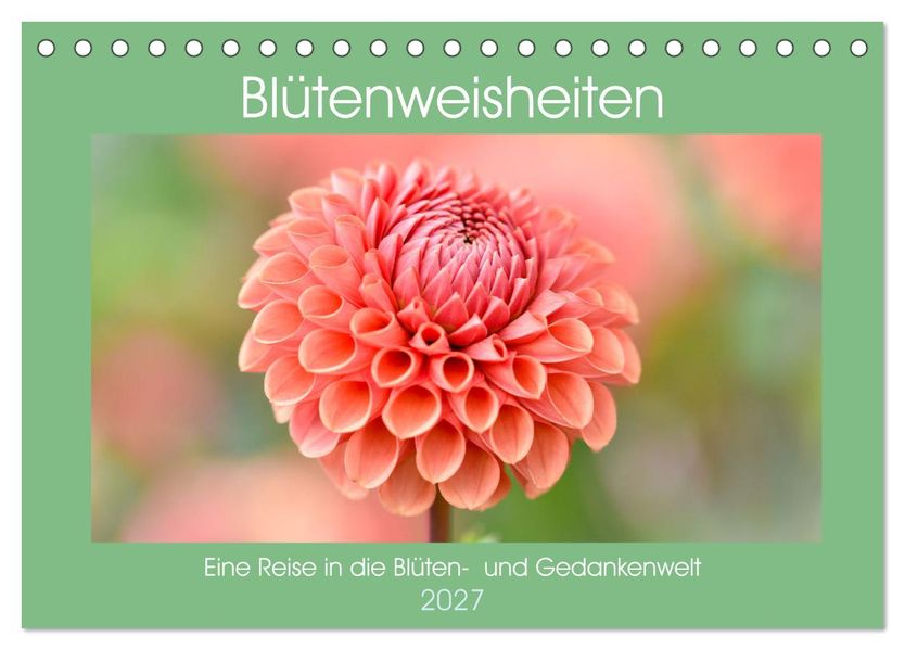 Blütenweisheiten (Tischkalender 2027 DIN A5 quer) CALVENDO Monatskalender