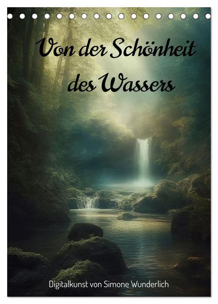 Von der Schönheit des Wassers (Tischkalender 2027 DIN A5 hoch) CALVENDO Monatskalender