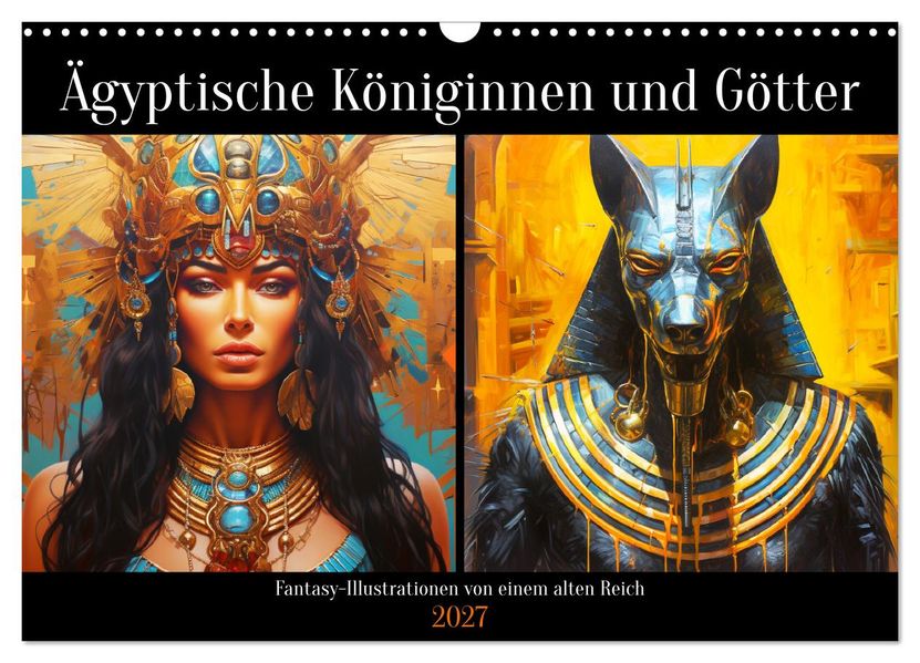 Ägyptische Königinnen und Götter. Fantasy-Illustrationen von einem alten Reich (Wandkalender 2027 DIN A3 quer) CALVENDO Monatskalender
