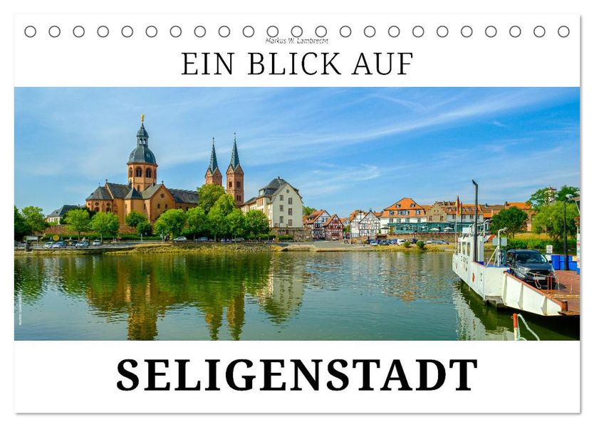 Ein Blick auf Seligenstadt (Tischkalender 2027 DIN A5 quer) CALVENDO Monatskalender