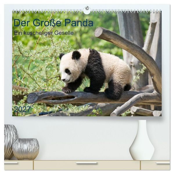 Der Große Panda Ein kuscheliger Geselle (hochwertiger Premium Wandkalender 2027 DIN A2 quer) Kunstdruck in Hochglanz