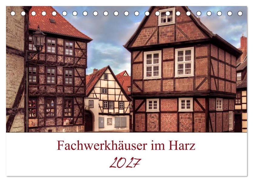 Fachwerkhäuser im Harz (Tischkalender 2027 DIN A5 quer) CALVENDO Monatskalender