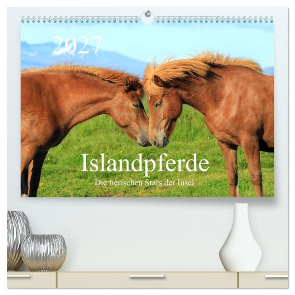 Islandpferde - Die tierischen Stars der Insel (hochwertiger Premium Wandkalender 2027 DIN A2 quer) Kunstdruck in Hochglanz