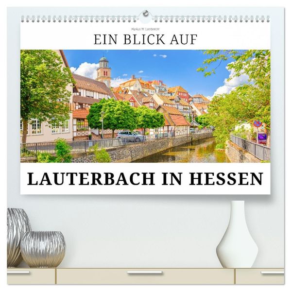 Ein Blick auf Lauterbach in Hessen (hochwertiger Premium Wandkalender 2027 DIN A2 quer) Kunstdruck in Hochglanz