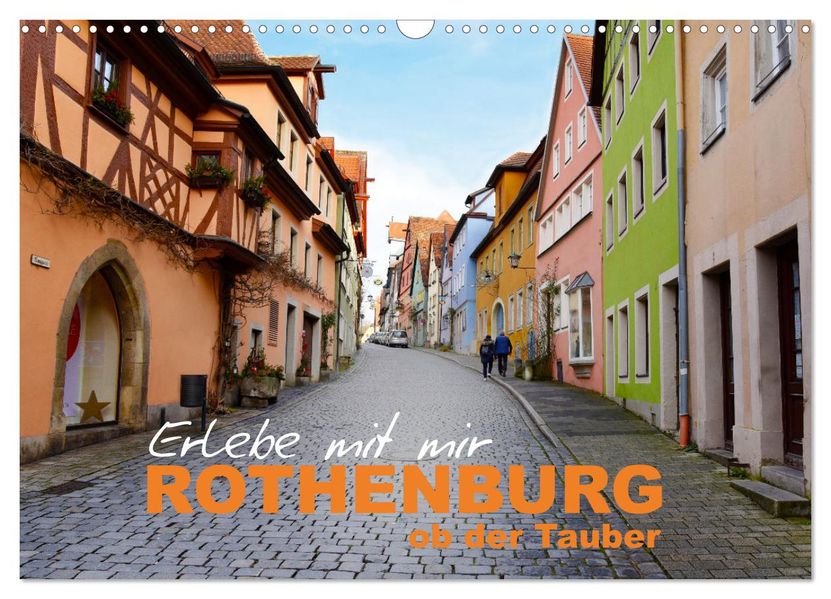 Erlebe mit mir Rothenburg ob der Tauber (Wandkalender 2027 DIN A3 quer) CALVENDO Monatskalender