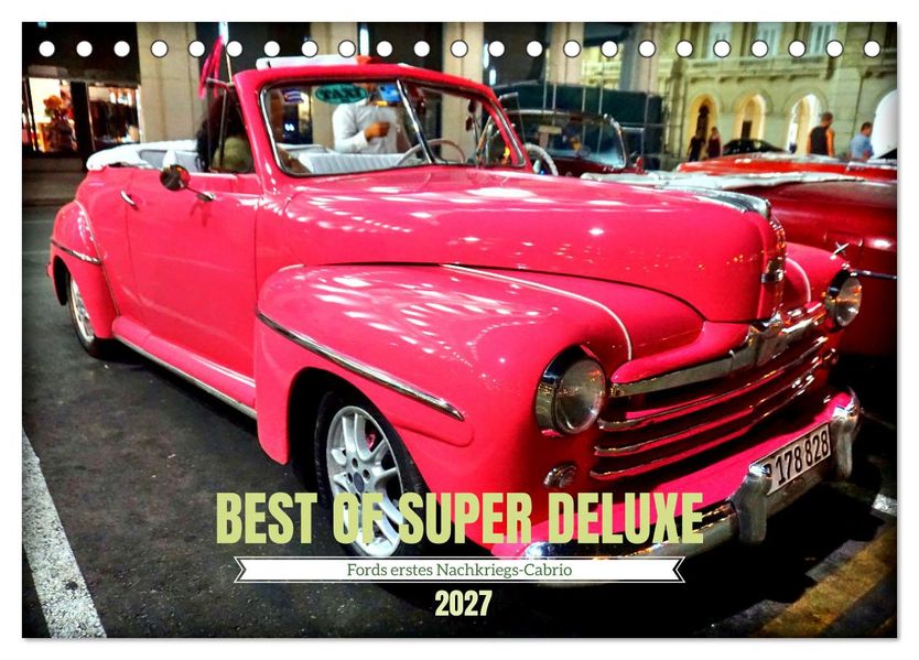 Best of Super Deluxe - Fords erstes Nachriegscabrio (Tischkalender 2027 DIN A5 quer) CALVENDO Monatskalender
