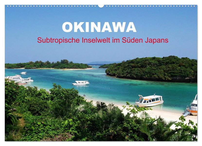 Okinawa - Subtropische Inselwelt im Süden Japans (Wandkalender 2027 DIN A2 quer) CALVENDO Monatskalender