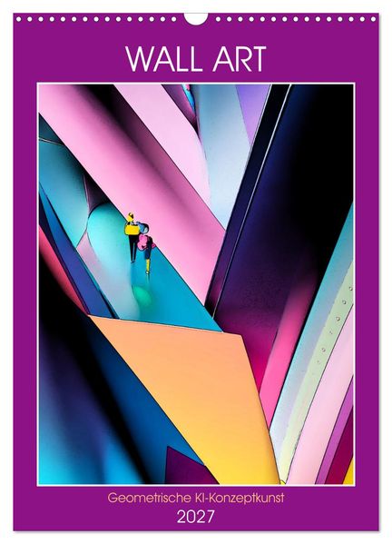 WALL ART Geometrische Konzeptkunst (Wandkalender 2027 DIN A3 hoch) CALVENDO Monatskalender