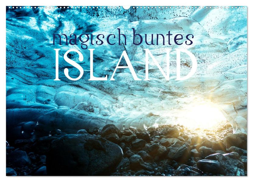 MAGISCH BUNTES ISLAND (Wandkalender 2027 DIN A2 quer) CALVENDO Monatskalender