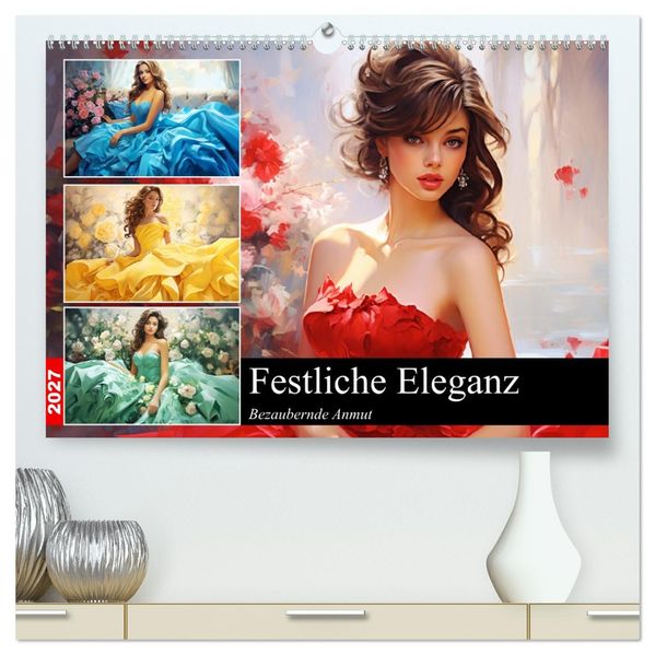 Festliche Eleganz. Bezaubernde Anmut (hochwertiger Premium Wandkalender 2027 DIN A2 quer) Kunstdruck in Hochglanz