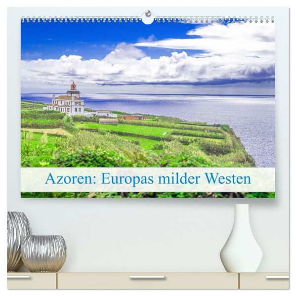 Azoren: Europas milder Westen (hochwertiger Premium Wandkalender 2027 DIN A2 quer) Kunstdruck in Hochglanz