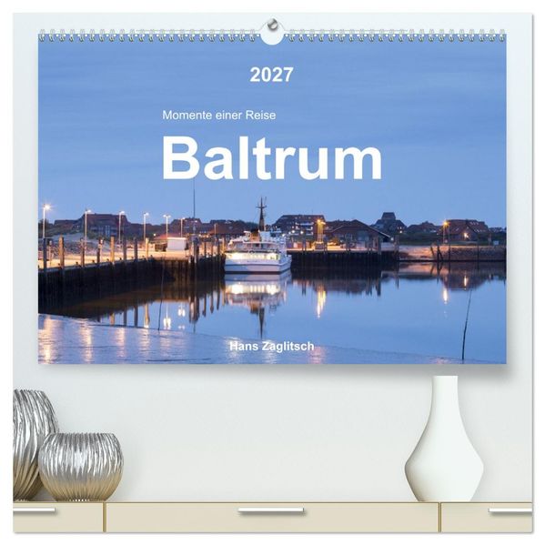 Baltrum - Momente einer Reise (hochwertiger Premium Wandkalender 2027 DIN A2 quer) Kunstdruck in Hochglanz