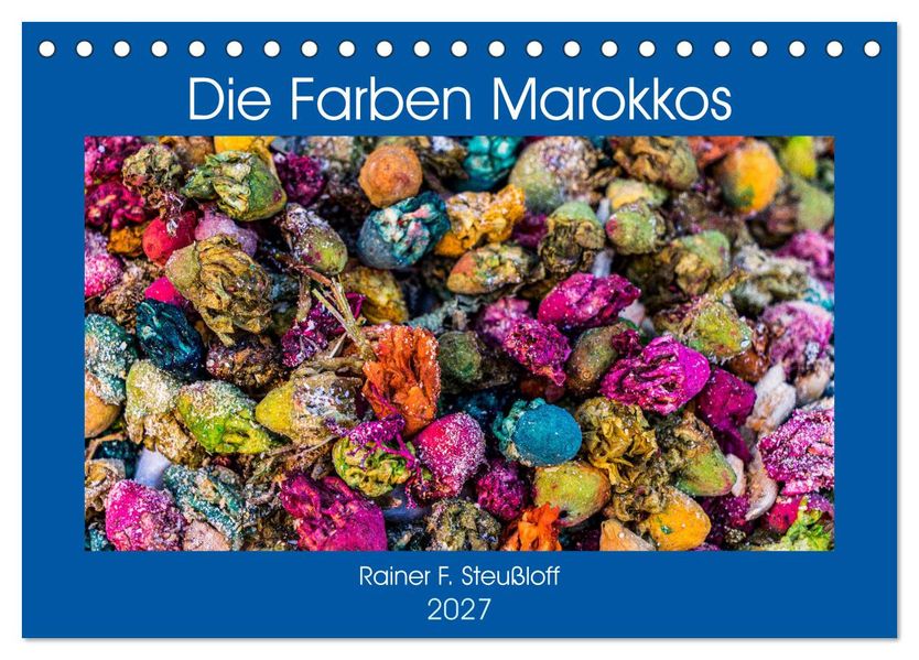 Die Farben Marokkos (Tischkalender 2027 DIN A5 quer) CALVENDO Monatskalender
