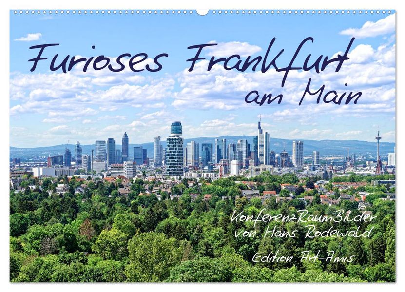 Furioses Frankfurt am Main (Wandkalender 2027 DIN A2 quer) CALVENDO Monatskalender