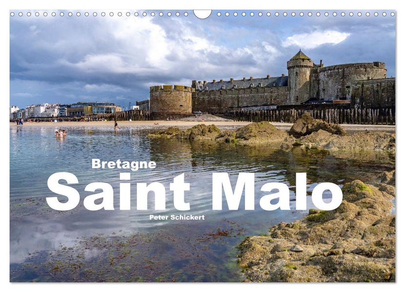 Bretagne - Saint Malo (Wandkalender 2027 DIN A3 quer) CALVENDO Monatskalender