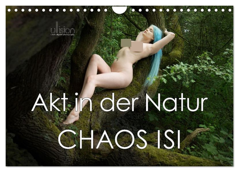 Akt in der Natur - Chaos Isi (Wandkalender 2027 DIN A4 quer) CALVENDO Monatskalender