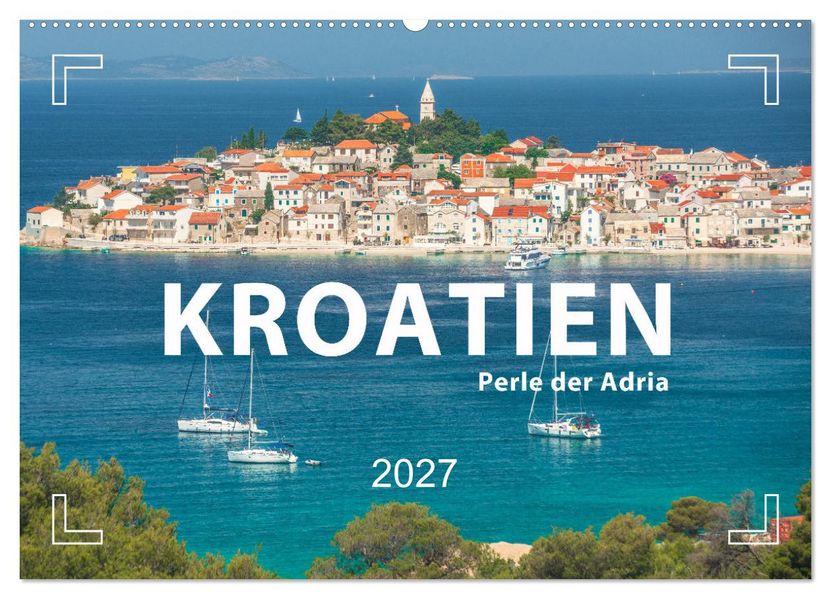 KROATIEN - Perle der Adria (Wandkalender 2027 DIN A2 quer) CALVENDO Monatskalender