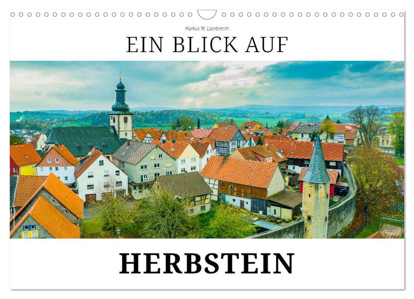 Ein Blick auf Herbstein (Wandkalender 2027 DIN A3 quer) CALVENDO Monatskalender