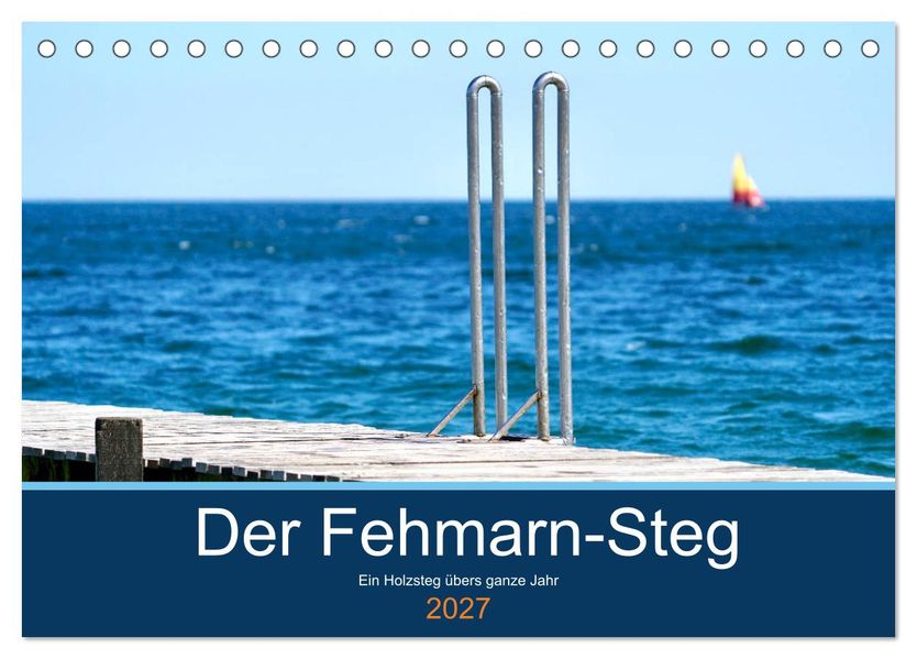 Der Fehmarn-Steg (Tischkalender 2027 DIN A5 quer) CALVENDO Monatskalender
