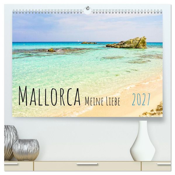 Mallorca Meine Liebe (hochwertiger Premium Wandkalender 2027 DIN A2 quer) Kunstdruck in Hochglanz