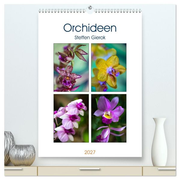 Orchideen (hochwertiger Premium Wandkalender 2027 DIN A2 hoch) Kunstdruck in Hochglanz