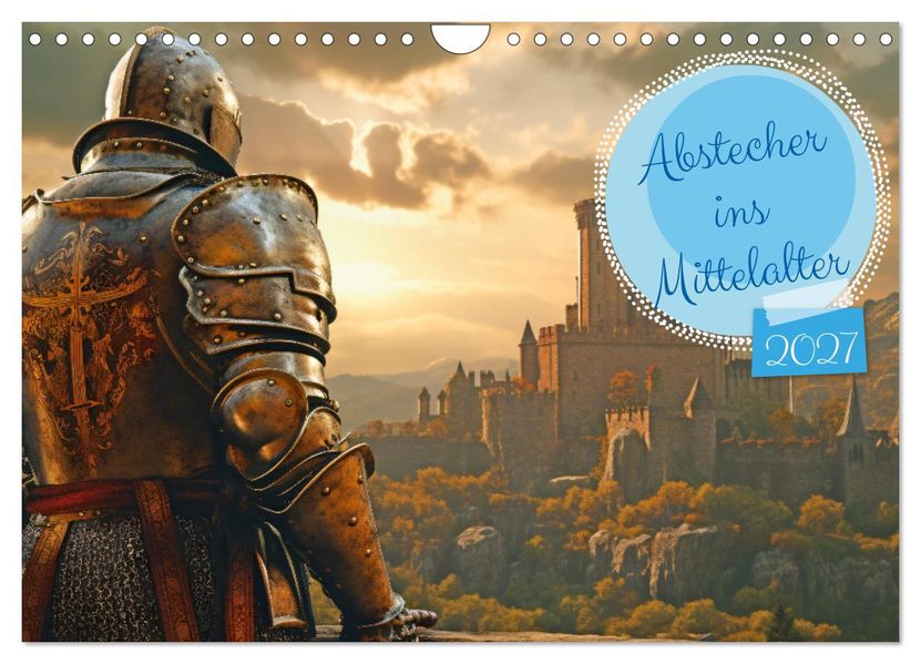 Abstecher ins Mittelalter (Wandkalender 2027 DIN A4 quer) CALVENDO Monatskalender