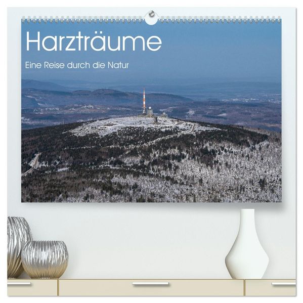 Harzträume - Eine Reise durch die Natur (hochwertiger Premium Wandkalender 2027 DIN A2 quer) Kunstdruck in Hochglanz