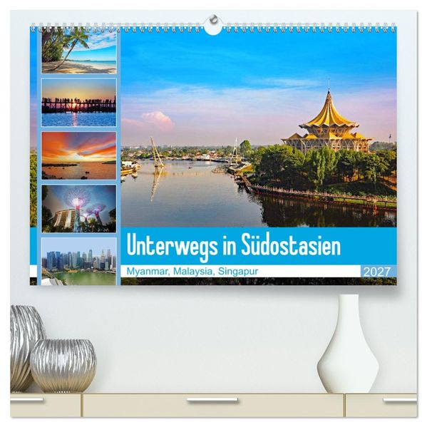 Unterwegs in Südostasien (hochwertiger Premium Wandkalender 2027 DIN A2 quer) Kunstdruck in Hochglanz