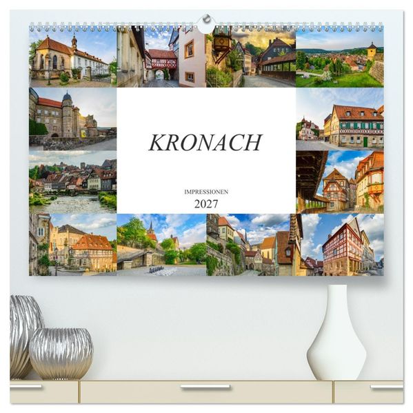 Kronach Impressionen (hochwertiger Premium Wandkalender 2027 DIN A2 quer) Kunstdruck in Hochglanz