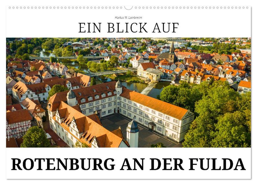 Ein Blick auf Rotenburg an der Fulda (Wandkalender 2027 DIN A2 quer) CALVENDO Monatskalender